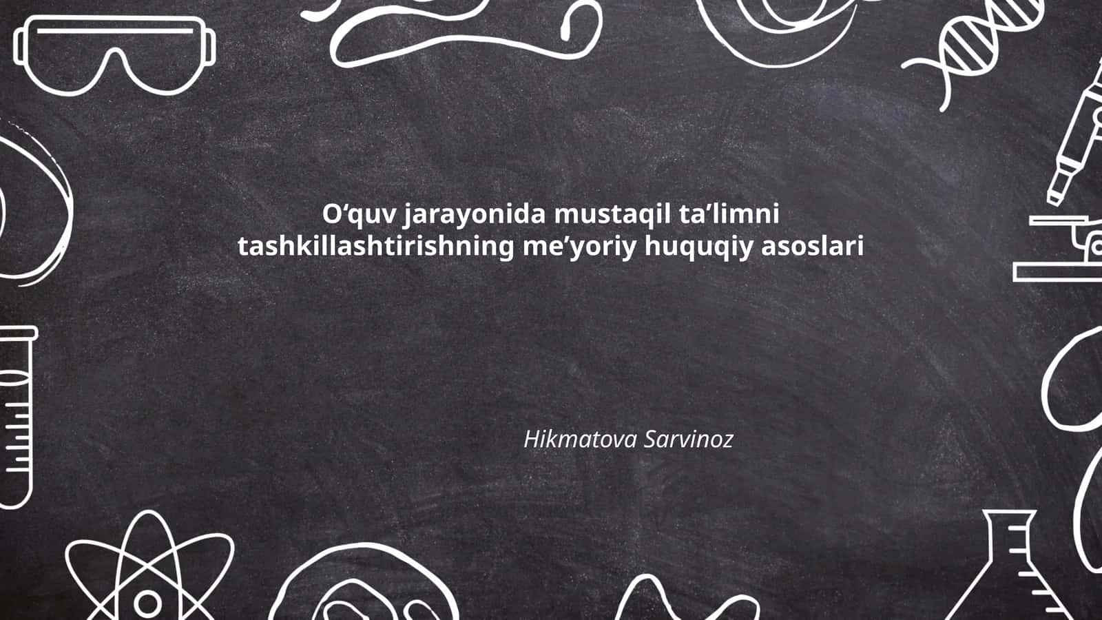 O'quv jarayonida mustaqil ta'limni tashkillashtirishning me'yoriy huquqiy asoslari 1