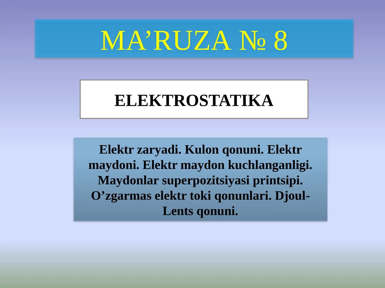 ELEKTROSTATIKA MA’RUZA№8 1