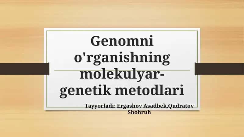 Genomni o'rganishning molekulyar-genetik metodlari 1
