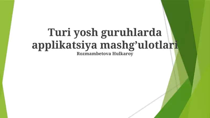 Yosh guruhlarda applikatsiya mashg’ulotlari 1