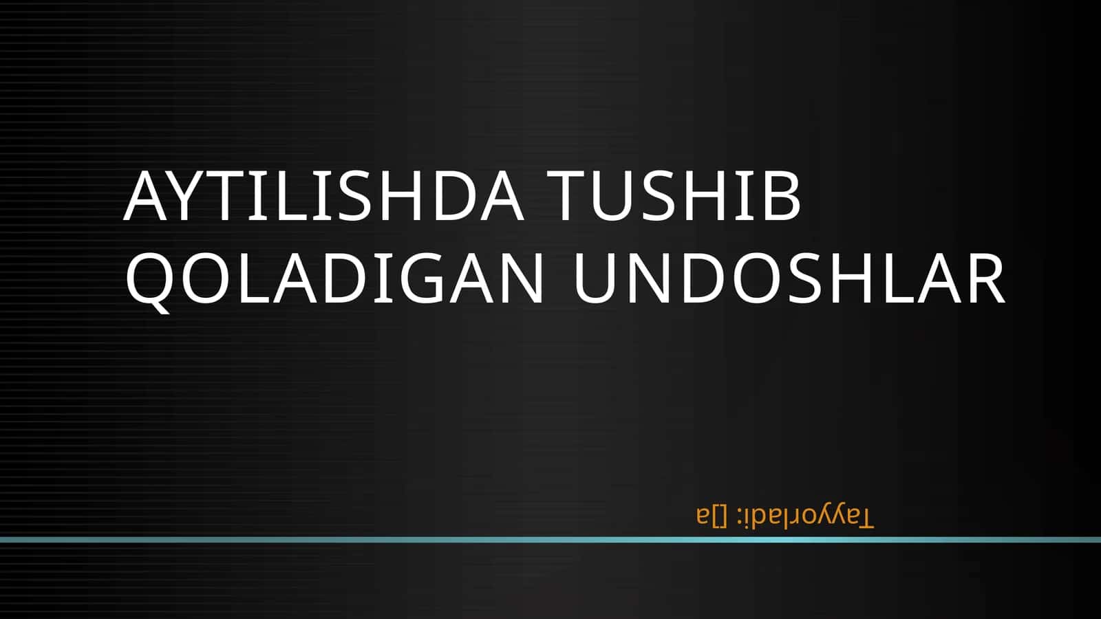Aytilishda tushib qoladigan undoshlar 1