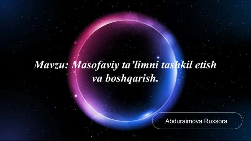 Masofaviy ta’lim tushunchasi va mohiyati 1