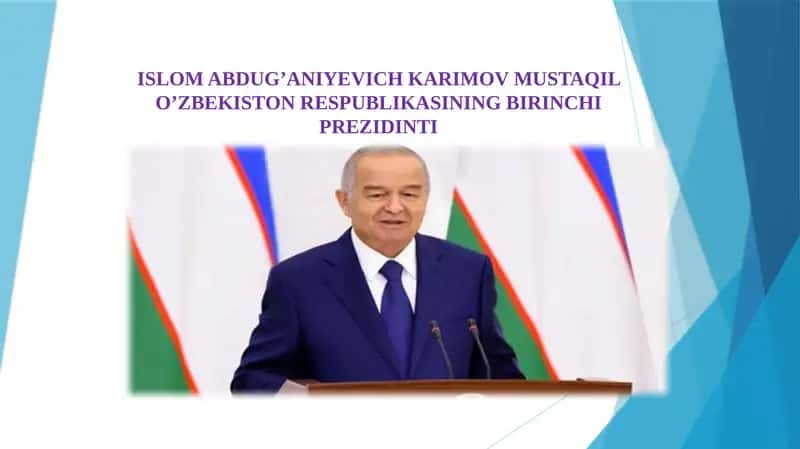 ISLOM ABDUG’ANIYEVICH KARIMOV MUSTAQIL O’ZBEKISTON RESPUBLIKASINING BIRINCHI PREZIDINTI 1