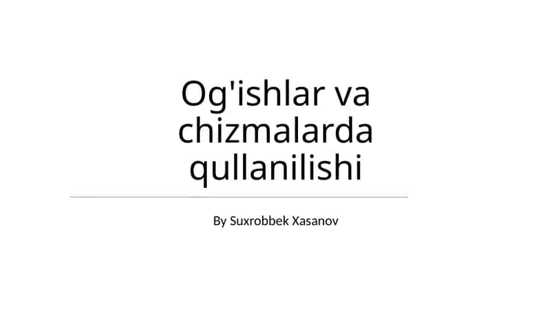 Og'ishlar va chizmalarda qullanilishi 1