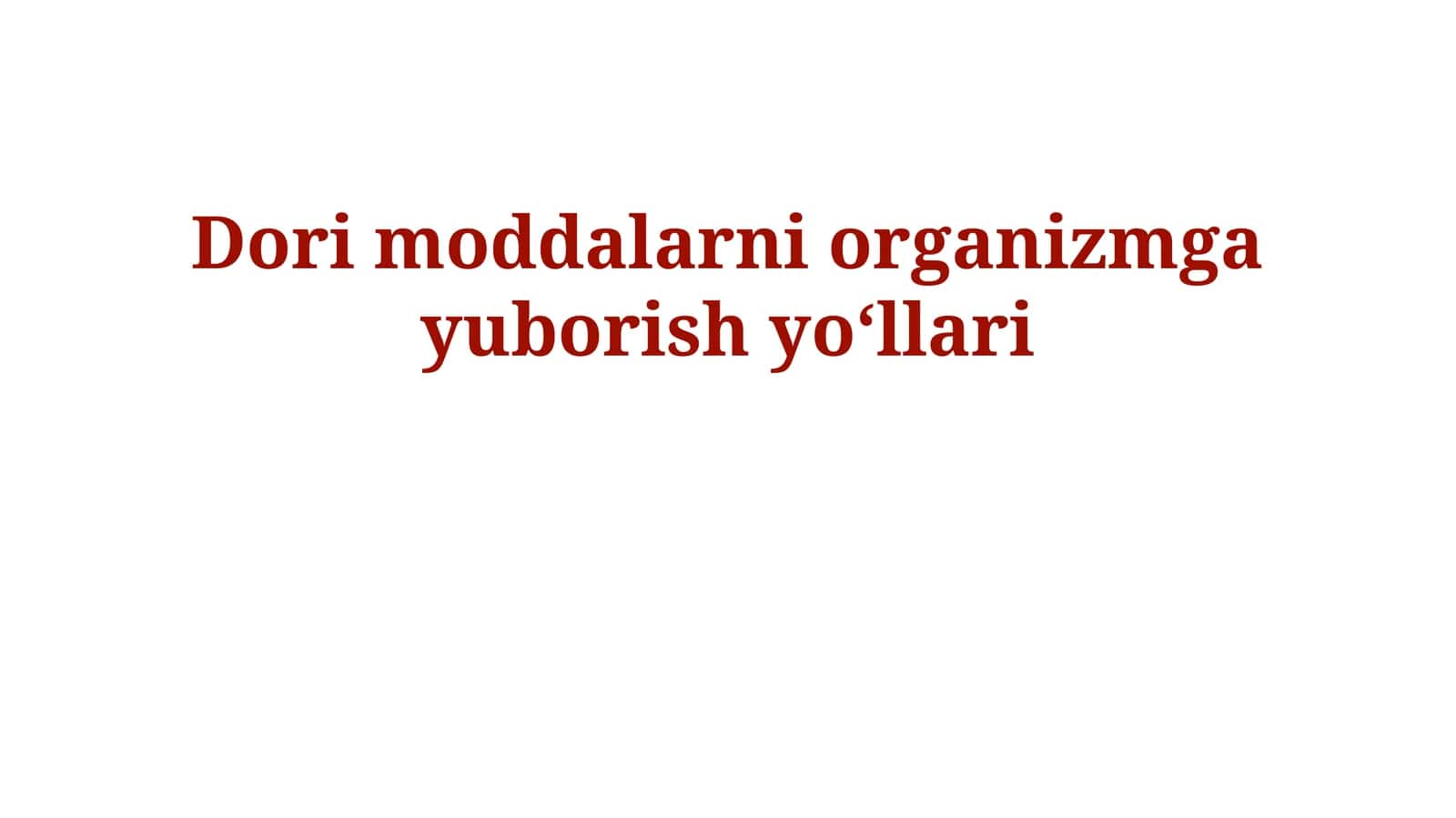 Dori moddalarni organizmga yuborish yoʻllari 1