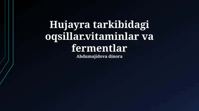 Oqsillar, Fermentlar, Vitaminlar 1
