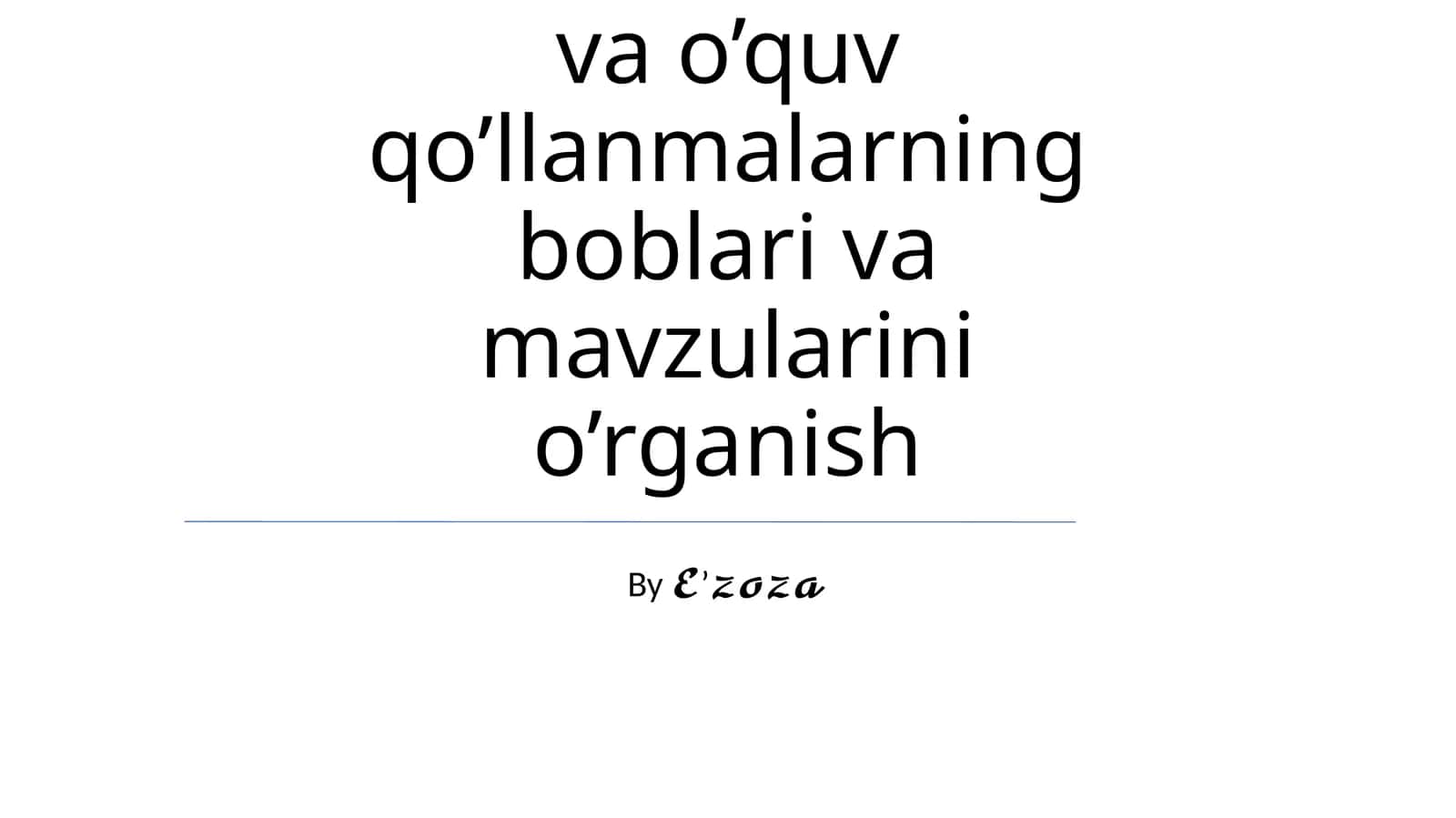 O'zbek tilidan darslik va o’quv qo’llanmalarning boblari va mavzularini o’rganish 1