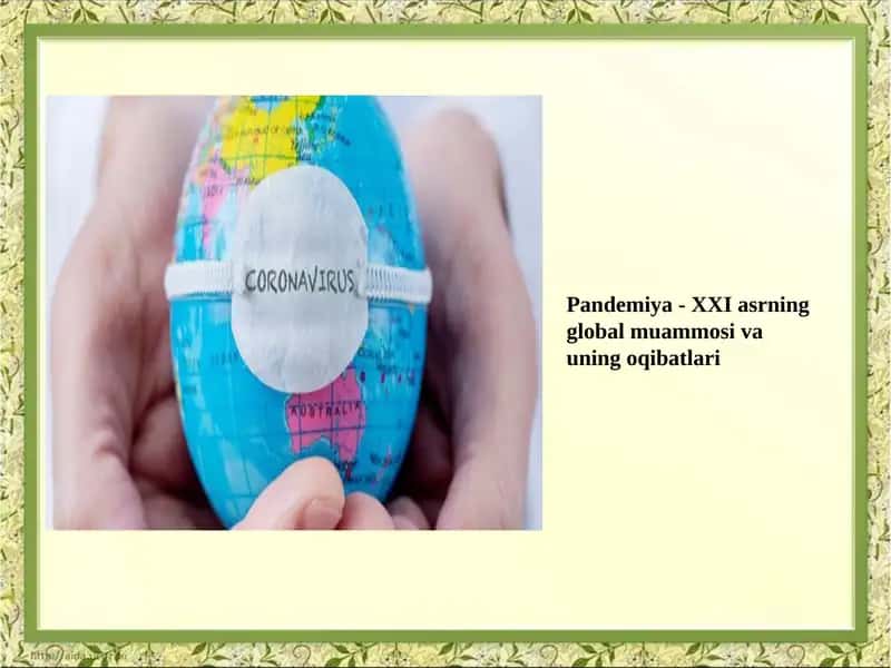 Pandemiya- XXI asrning global muammosi va uning oqibatlari 1