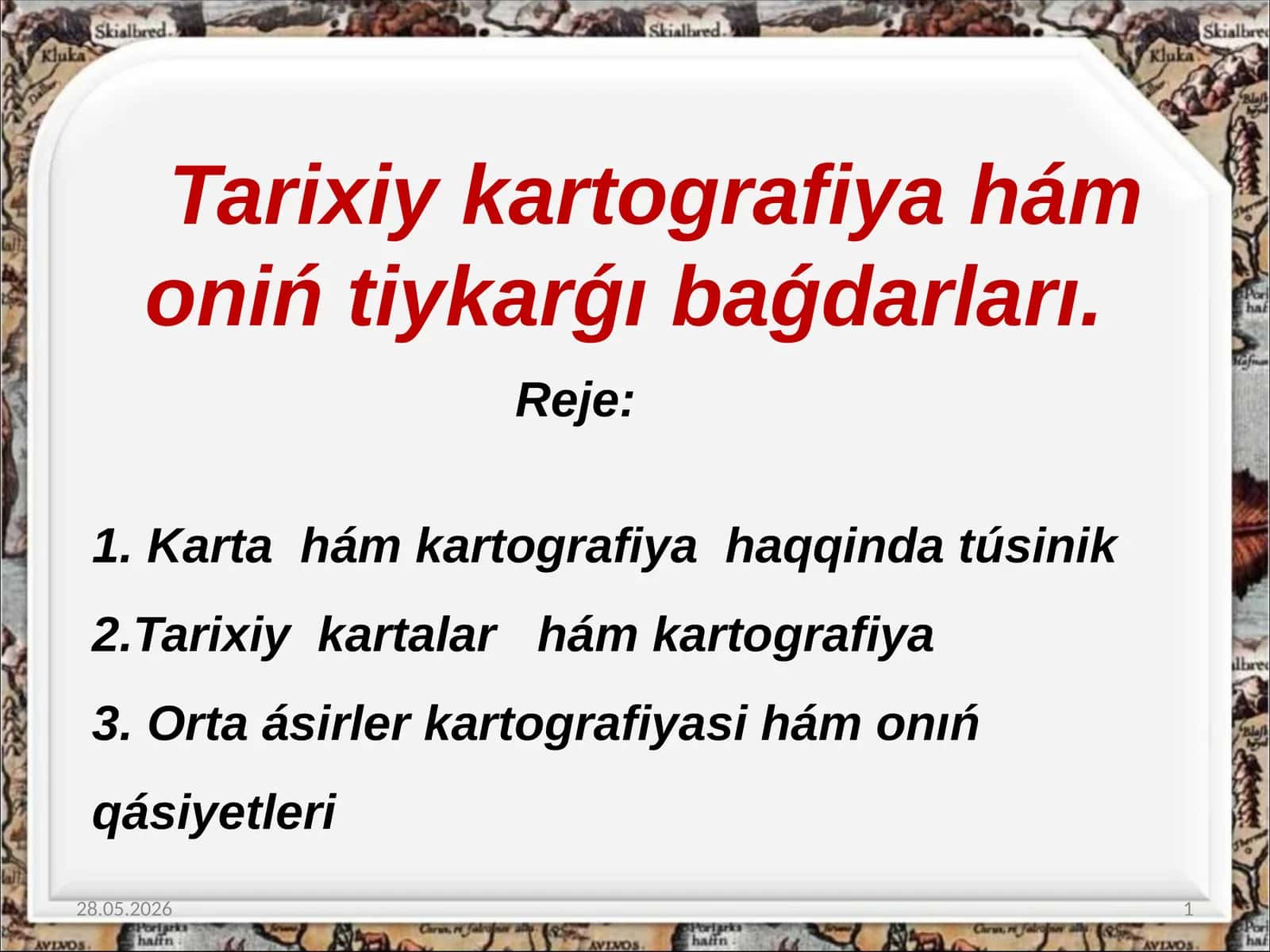Tarixiy kartografiya hám onińtiykarǵıbaǵdarları 1