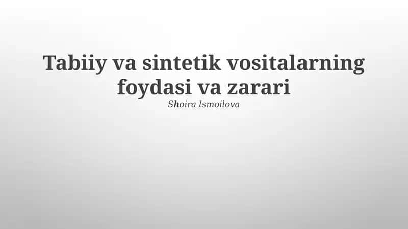 Tabiiy va sintetik vositalarning foydasi va zarari 1