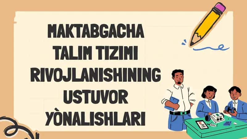 Maktabgacha Talim Tizimi Rivojlanishining Ustuvor Yo'nalishlari 1