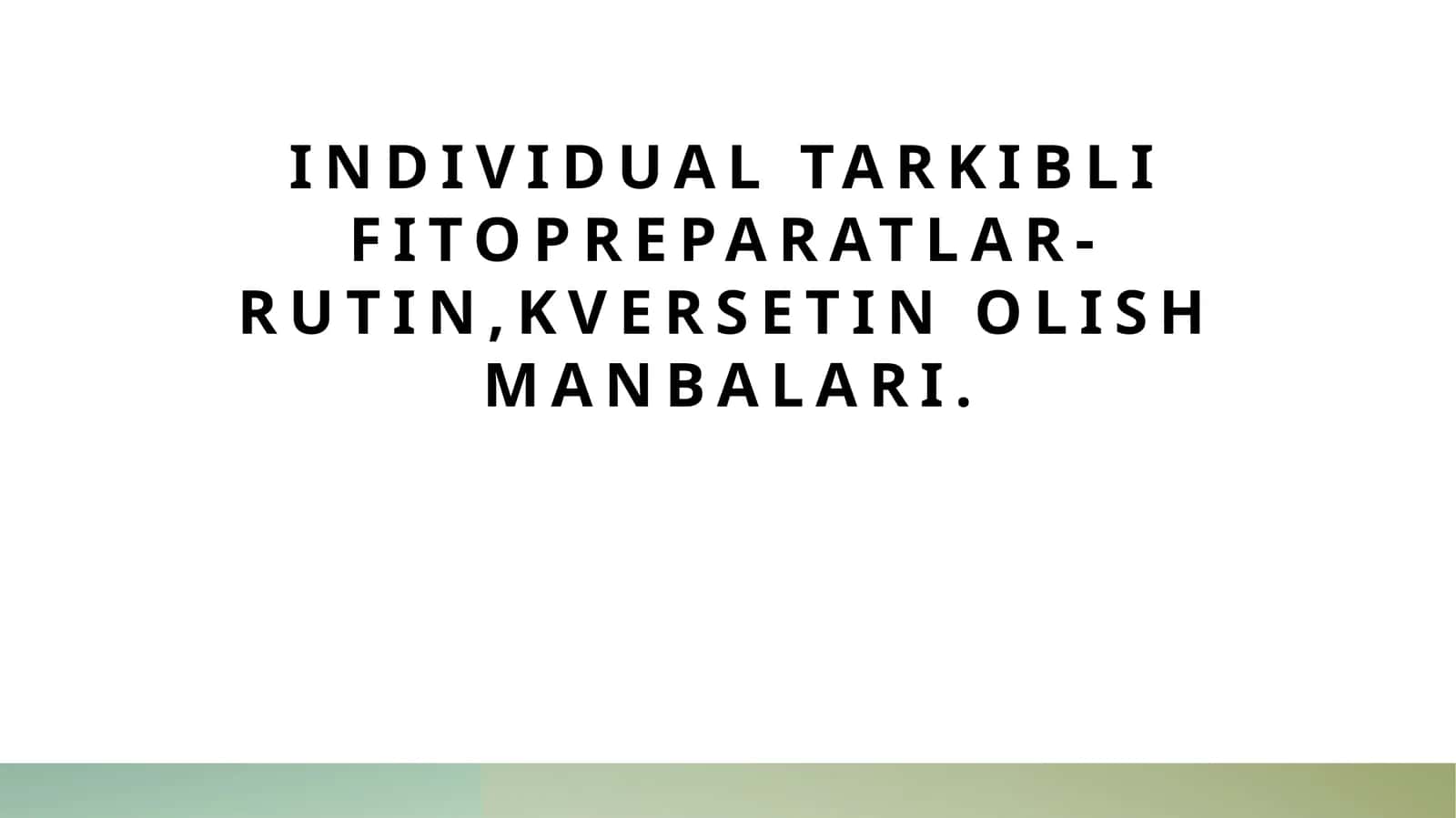 Individual tarkibli fitopreparatlar 1