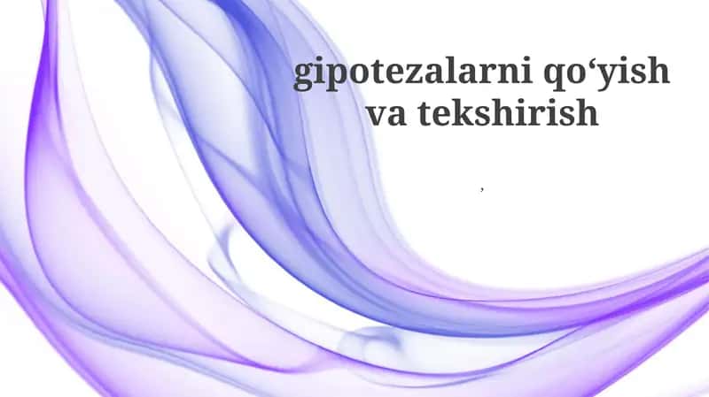 Ilmiy Usul & Gipoteza Shakillantirish 1