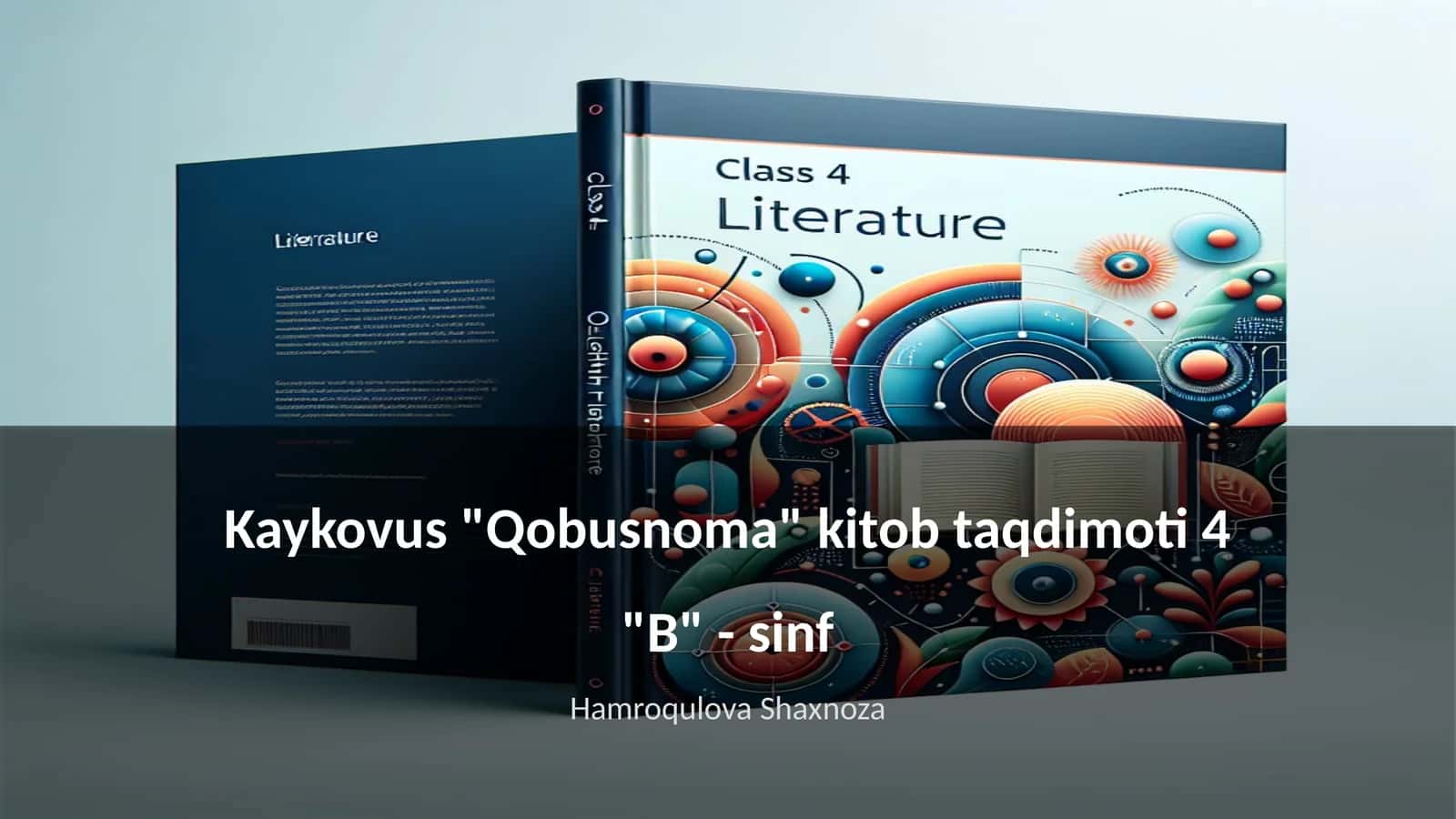 Kaykovus "Qobusnoma" kitob taqdimoti 4 "B" - sinf 1