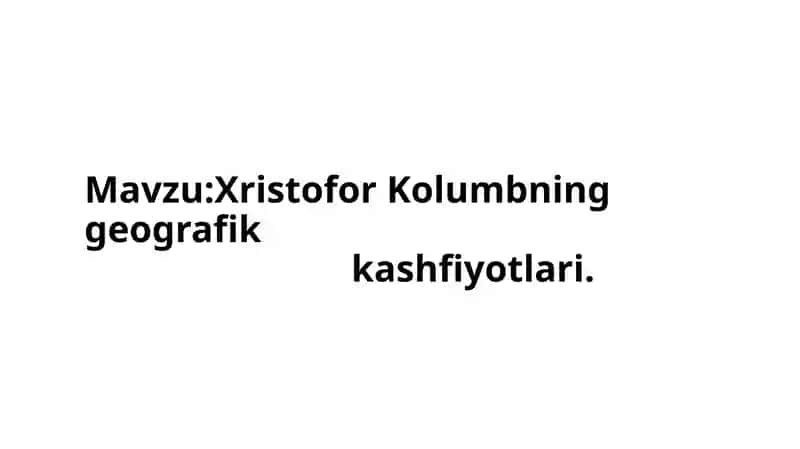 Xristofor Kolumbning geografikkashfiyotlari