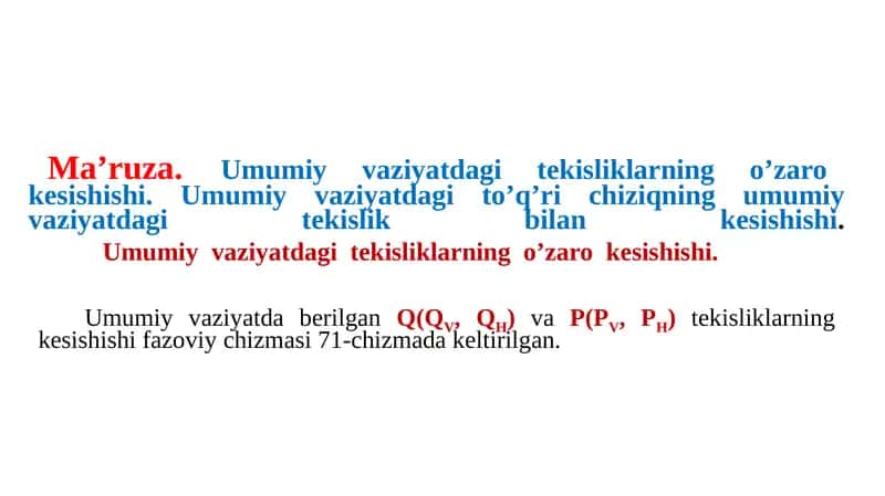 Ma’ruza Umumiy Vaziyatdagi Tekisliklarning O’zarokesishishi 1