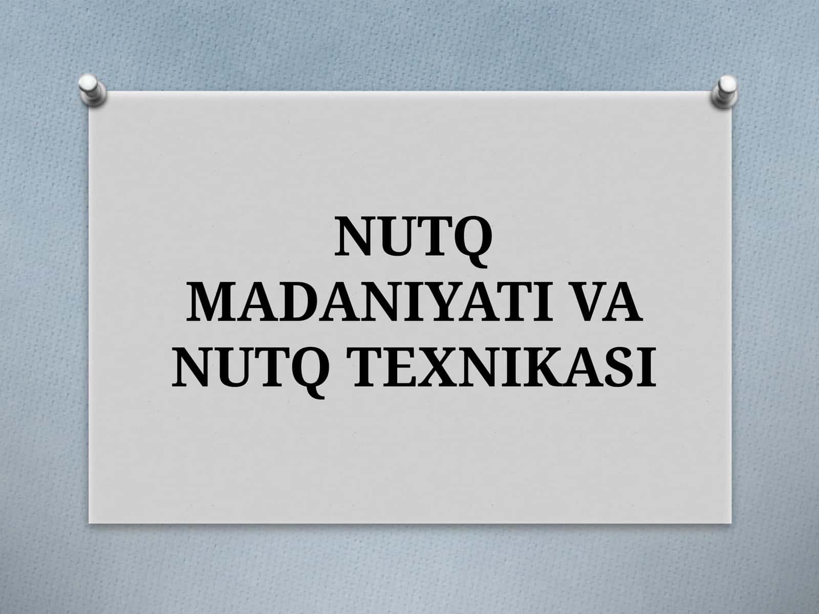 NUTQ MADANIYATI VANUTQ TEXNIKASI 1