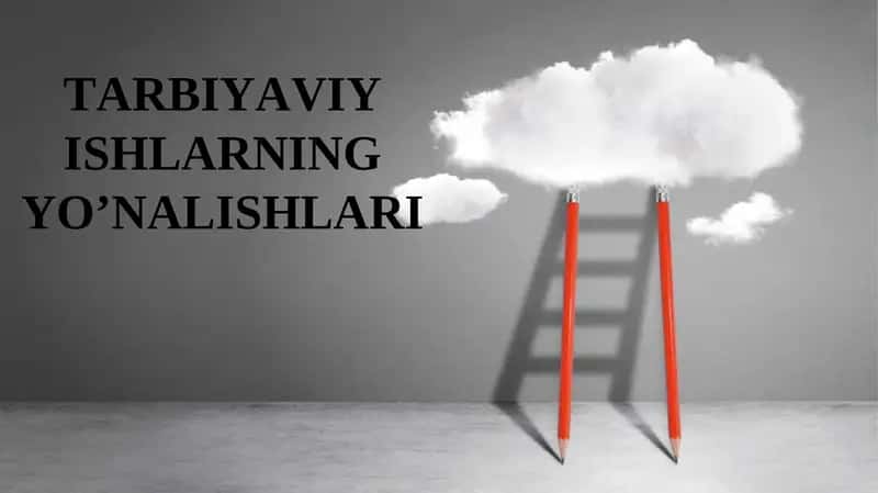 TARBIYAVIY ISHLARNING YO’NALISHLARI 1