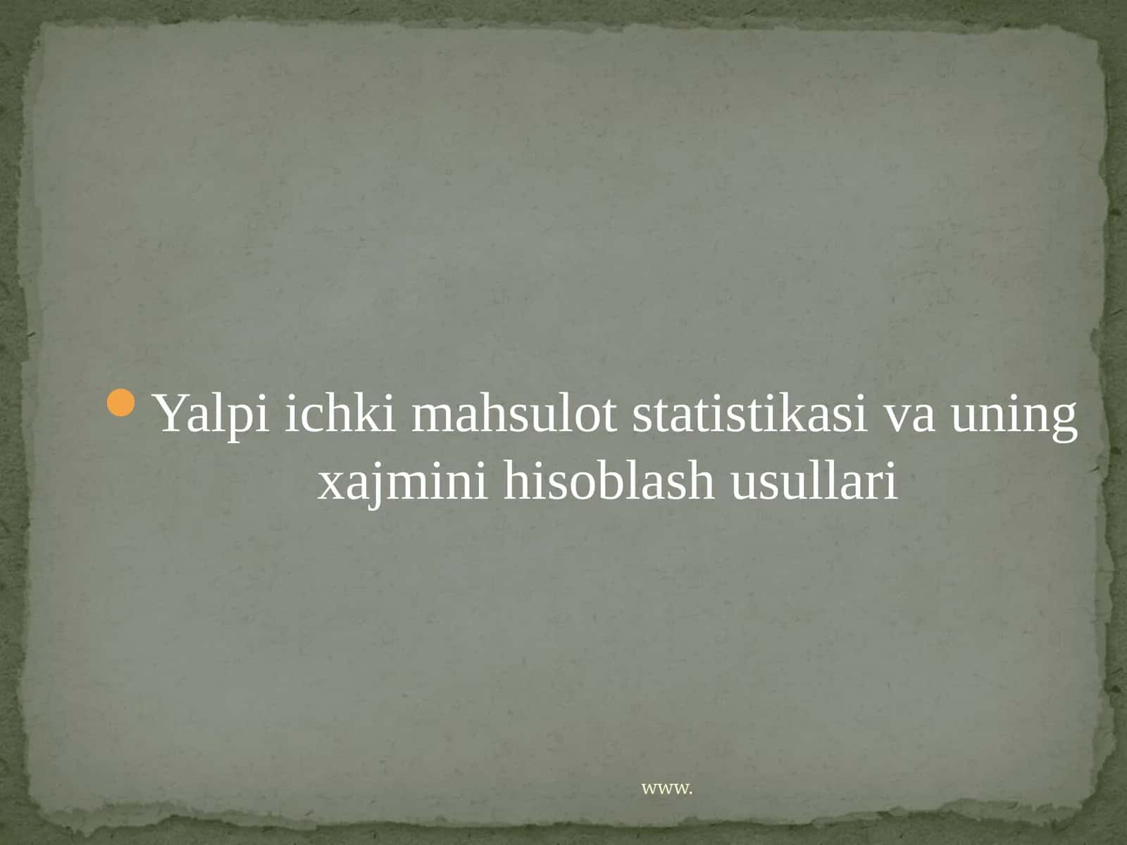 Yalpiichki mahsulot statistikasi va uning xajmini hisoblash usullari 1