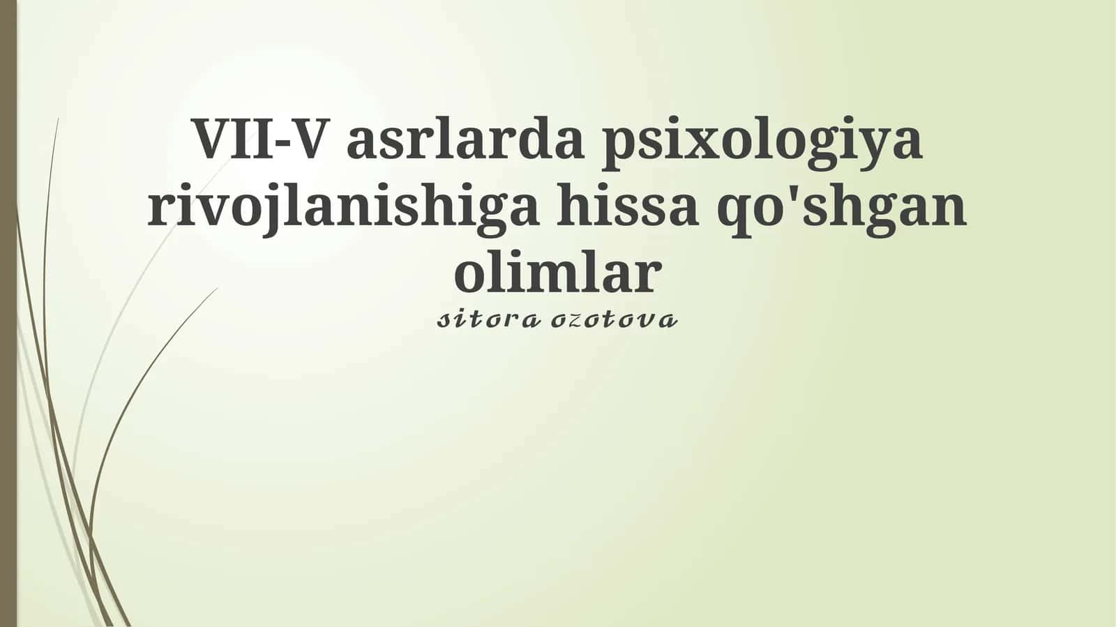 VII-V asrlarda psixologiya rivojlanishiga hissa qo'shgan olimlar 1