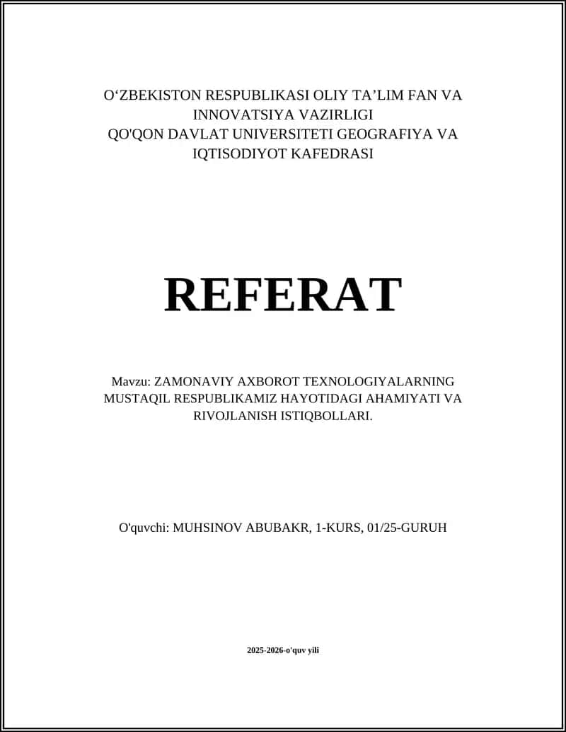 ZAMONAVIY AXBOROT TEXNOLOGIYALARNING MUSTAQIL RESPUBLIKAMIZ HAYOTIDAGI AHAMIYATI VA RIVOJLANISH ISTIQBOLLARI 1