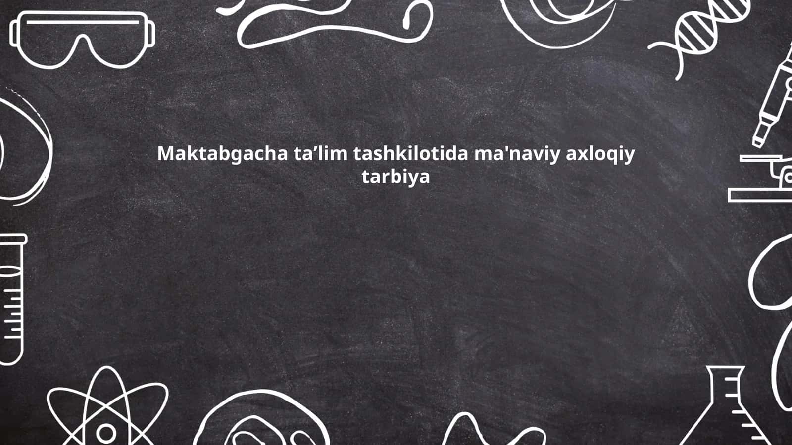 Maktabgacha taʼlim tashkilotida ma'naviy axloqiy tarbiya 1