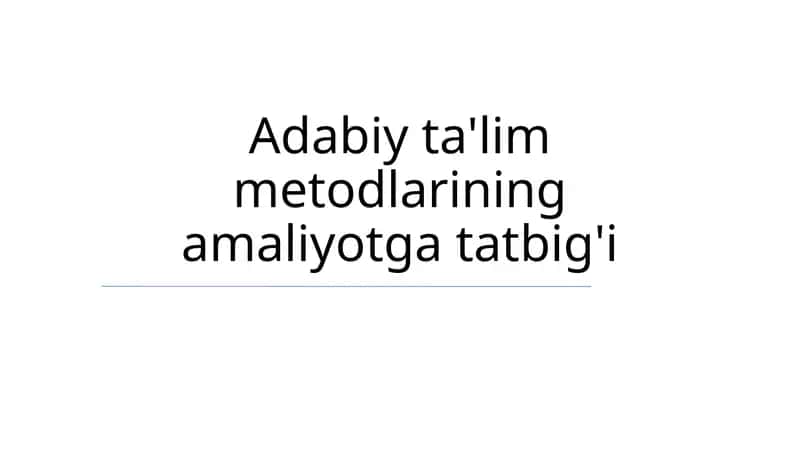 Adabiy ta'lim metodlarining amaliyotga tatbig'i 1