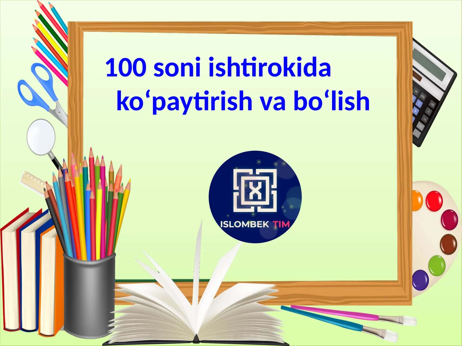 100 soni ishtirokida ko'paytirish va bo'lish 1