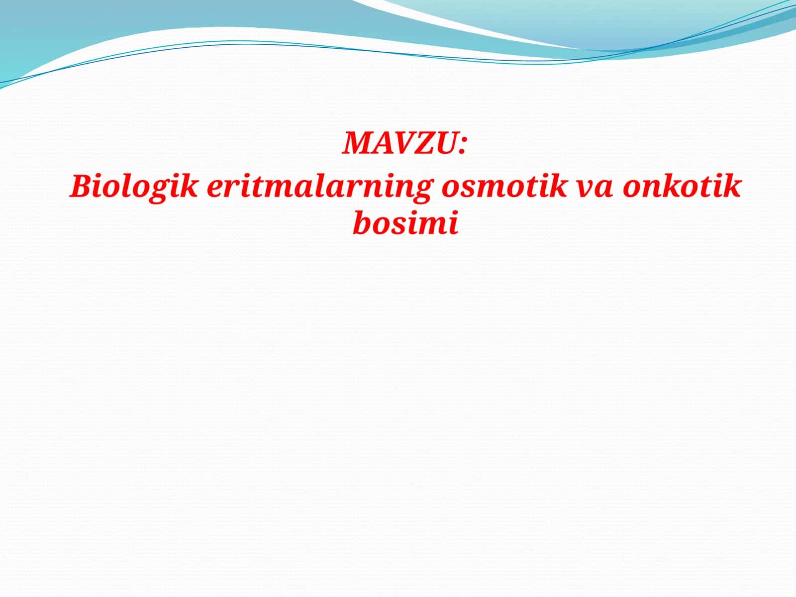 Biologik eritmalarning osmotik va onkotik bosimi 1
