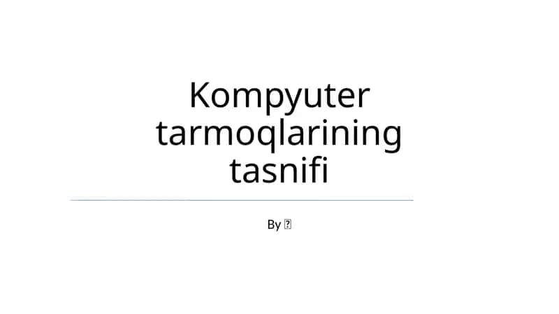 Kompyuter tarmoqlarining tasnifi 1