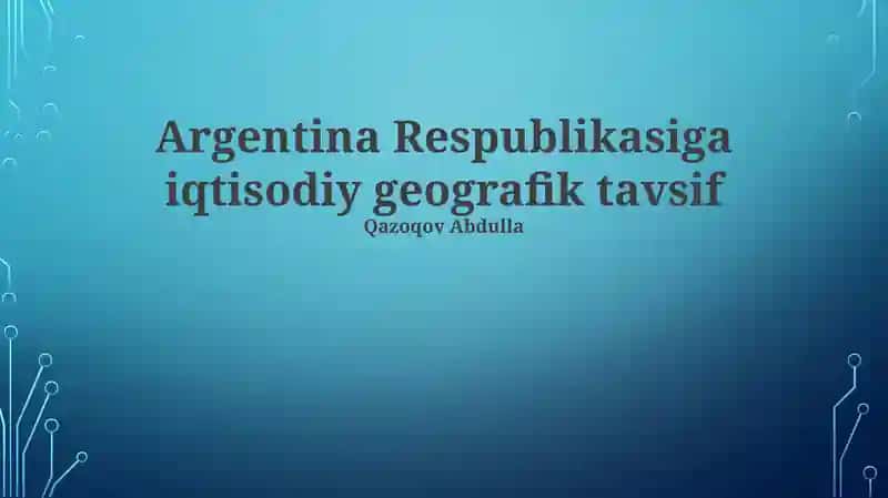 Argentina Respublikasiga iqtisodiy geografik tavsif