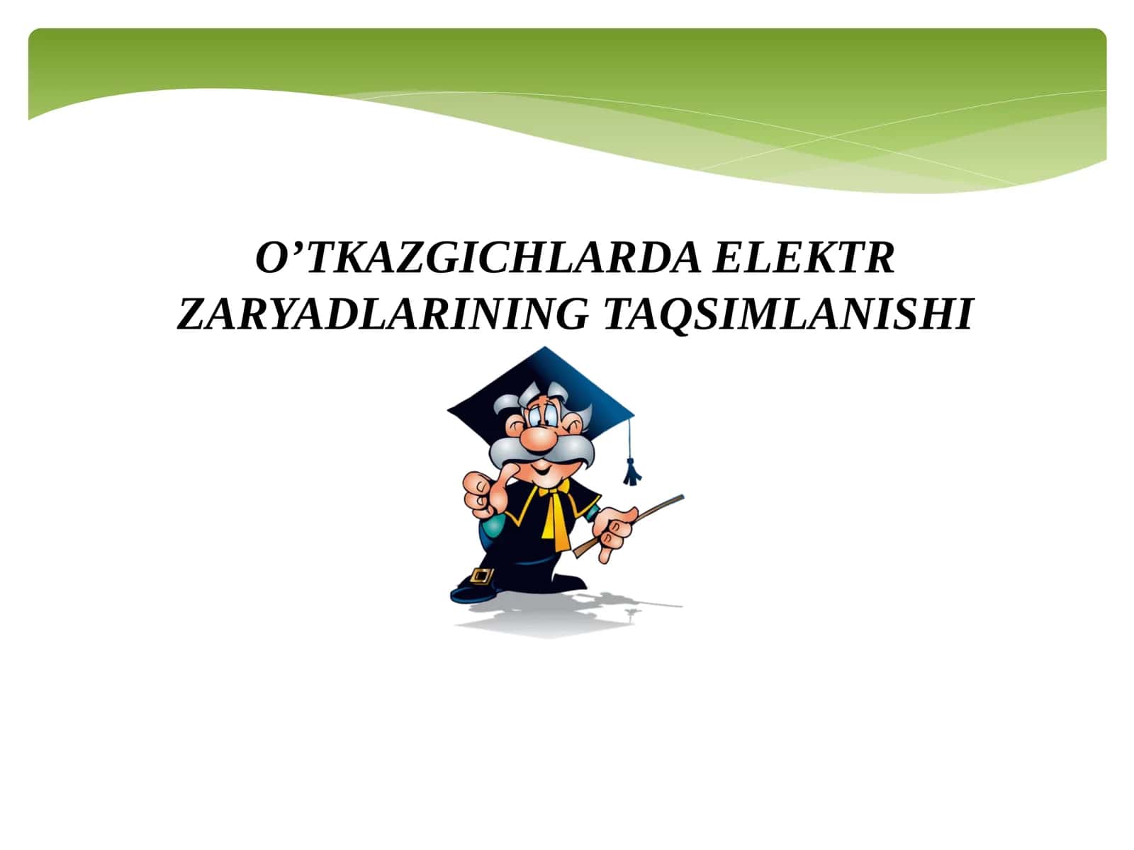 O’TKAZGICHLARDAELEKTR ZARYADLARINING TAQSIMLANISHI 1