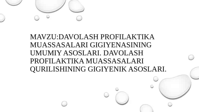 DAVOLASH PROFILAKTIKA MUASSASALARI GIGIYENASINING UMUMIY ASOSLARI. DAVOLASH PROFILAKTIKA MUASSASALARI QURILISHINING GIGIYENIK ASOSLARI 1