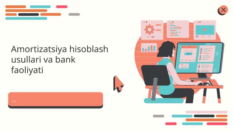 Amortizatsiya hisoblash usullari va bank faoliyati