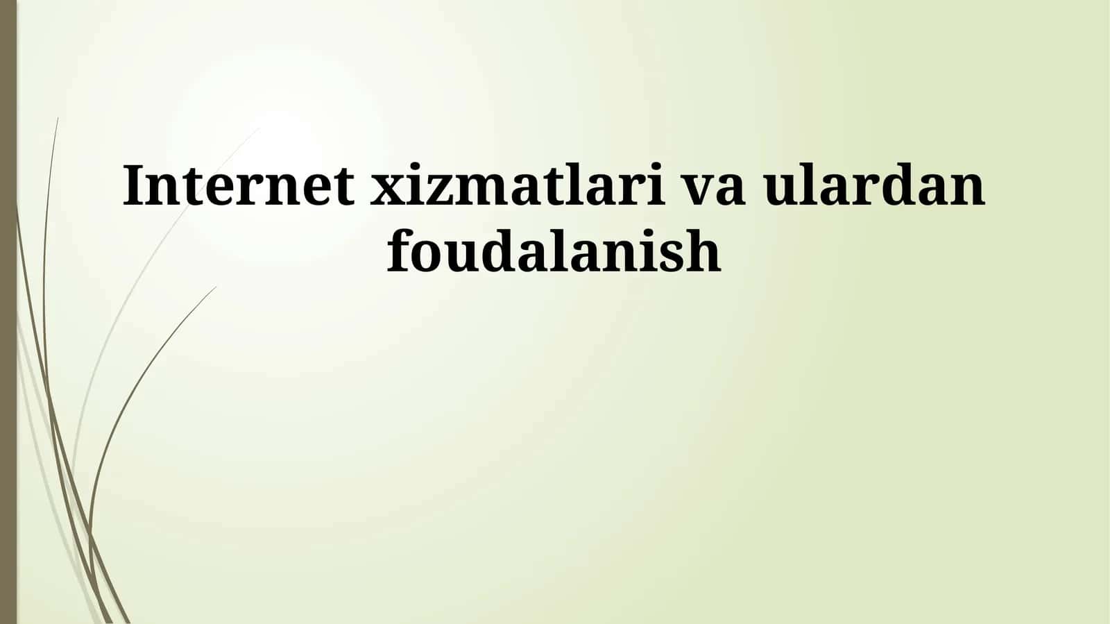 Internet xizmatlari va ulardan foudalanish 1