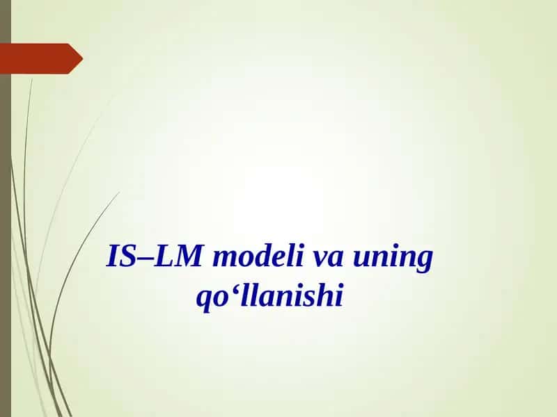 IS–LM modeli va uning qo‘llanishi 1