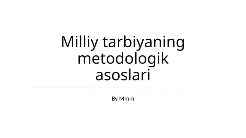 Milliy tarbiyaning metodologik asoslari 1