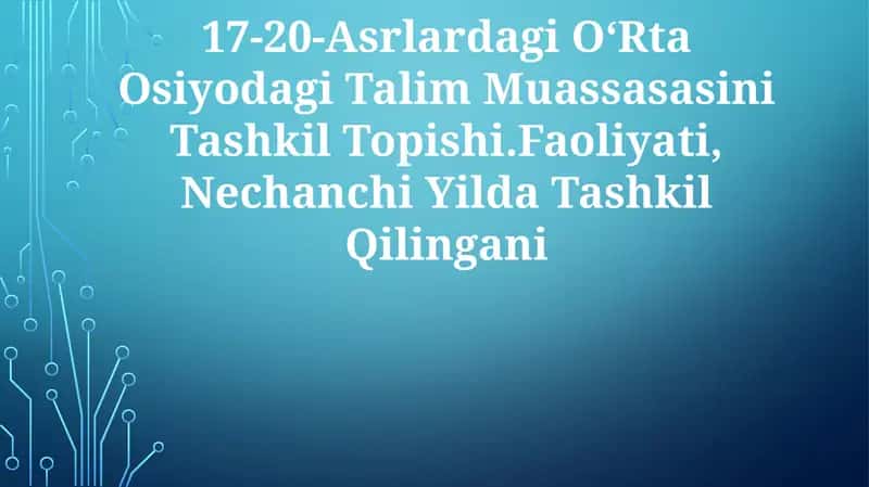 OʻRta Osiyodagi Talim Muassasasini Tashkil Topishi 1