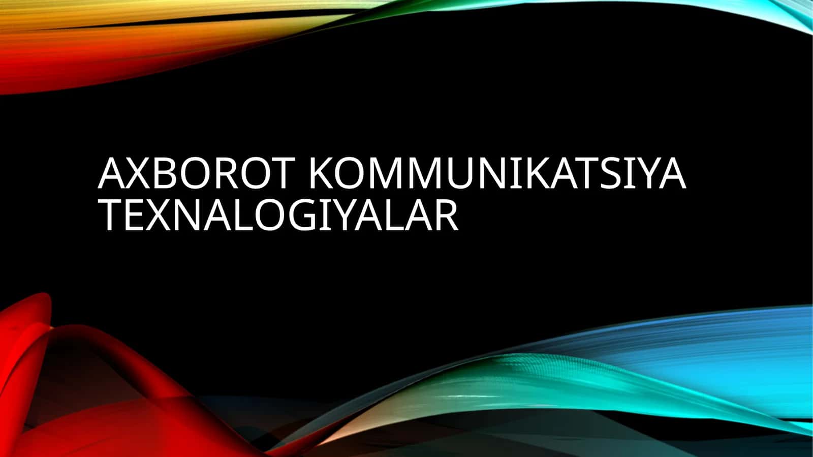 Axborotkommunikatsiyatexnalogiyalar 1