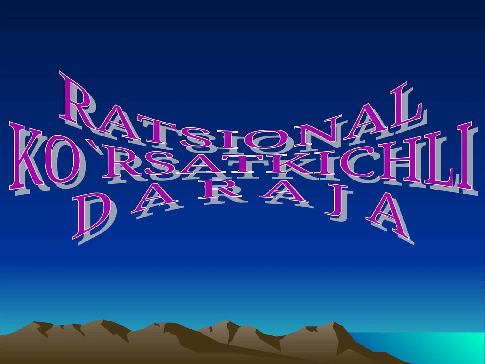 RATSIONAL KO`RSATKICHLI D A R A J A 1