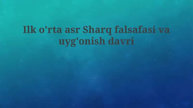 Ilk o'rta asr Sharq falsafasi va uyg'onish davri 1