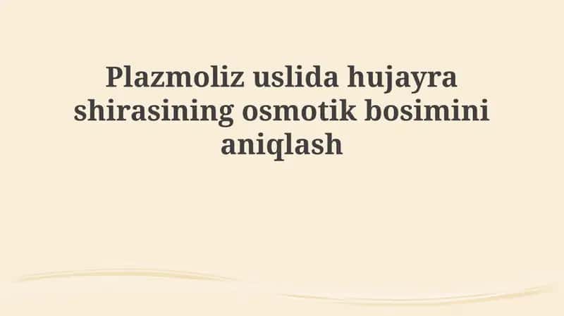 Plazmoliz va Hujayra Shirasi Osmotik Bosimi 1