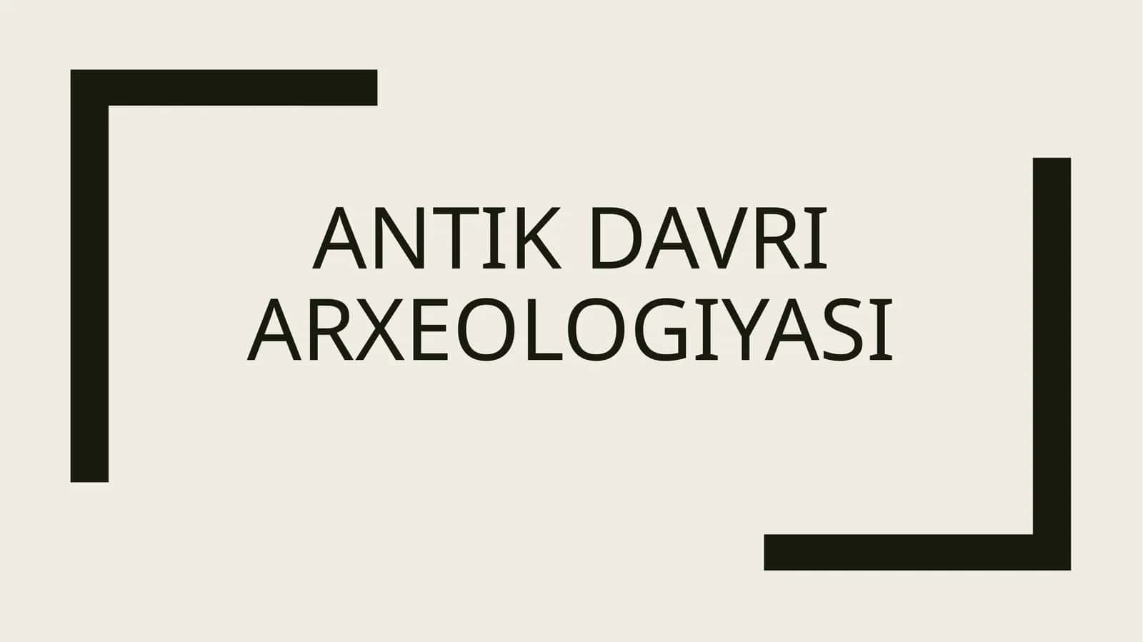 Antik davri arxeologiyasi 1