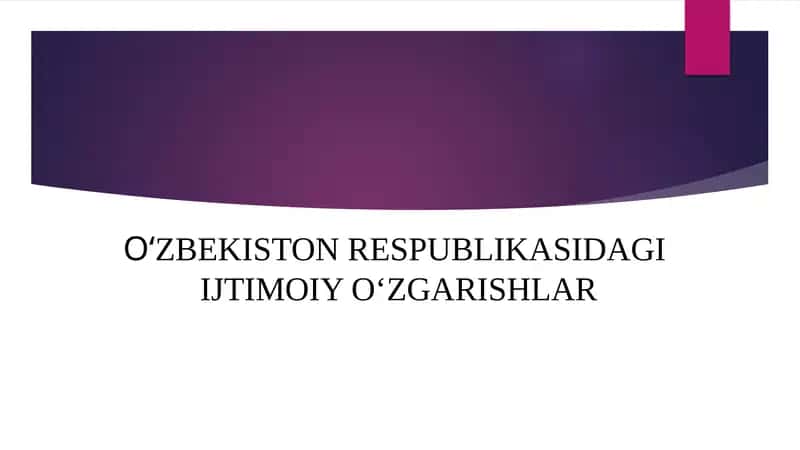 O‘ZBEKISTON RESPUBLIKASIDAGI IJTIMOIY O‘ZGARISHLAR 1