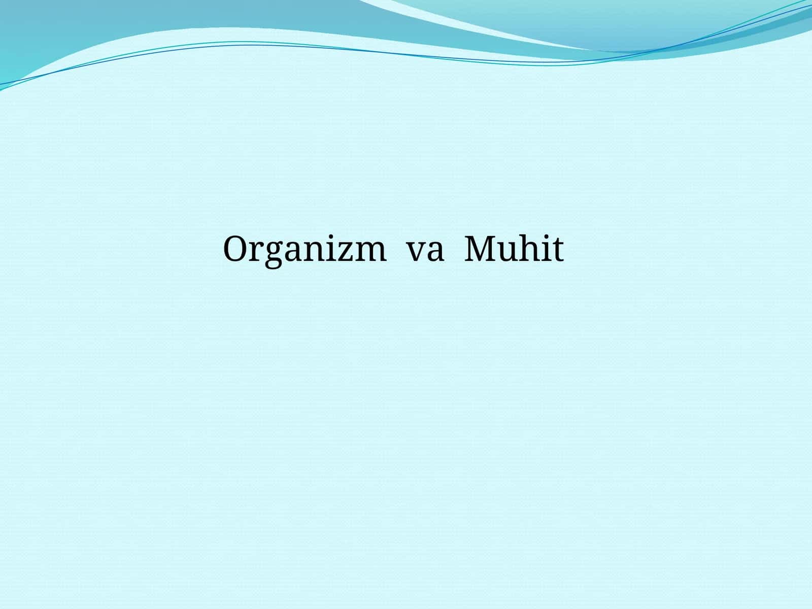 Organizm va Muhit 1