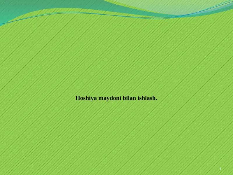 Hoshiya maydoni bilan ishlash. 1