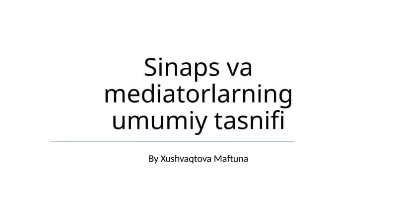 Sinaps va mediatorlarning umumiy tasnifi 1