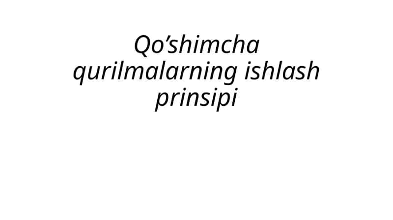 Qo’shimcha qurilmalarning ishlash prinsipi 1