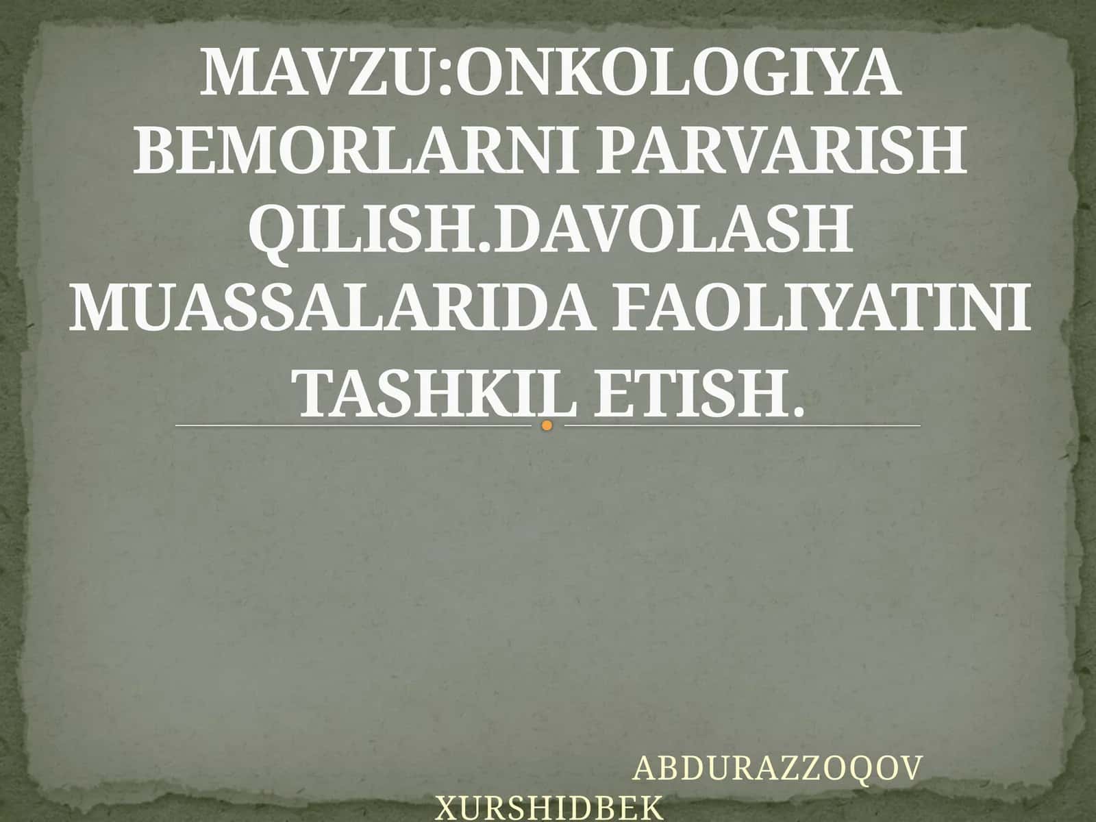 Onkologiya bemorlarni parvarish qilish 1