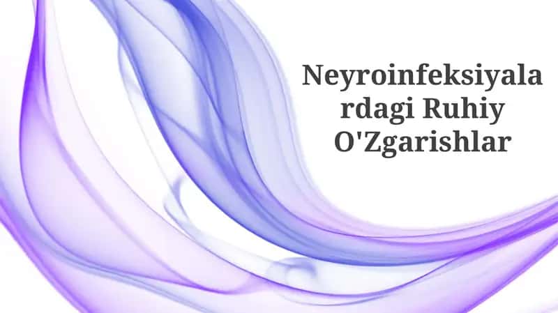 Neyroinfeksiyalardagi Ruhiy O'Zgarishlar 1